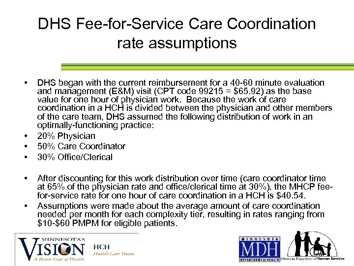 DHS Fee-for-Service Care Coordination rate assumptions • • • DHS began with the current