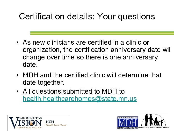 Certification details: Your questions • As new clinicians are certified in a clinic or