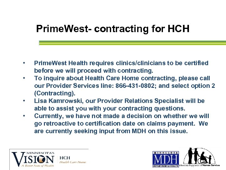 Prime. West- contracting for HCH • • Prime. West Health requires clinics/clinicians to be