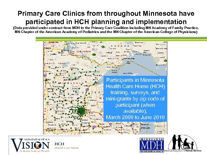 Primary Care Clinics from throughout Minnesota have participated in HCH planning and implementation (Data
