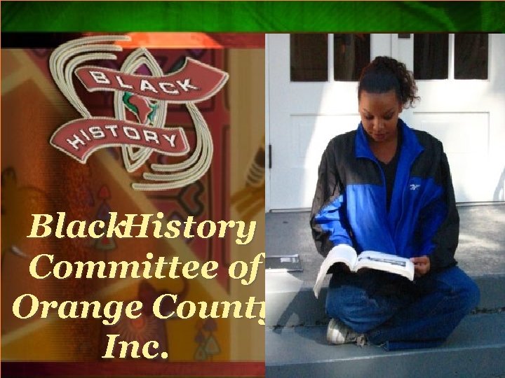 Qsxa Black. History Committee of Orange County, Inc. 