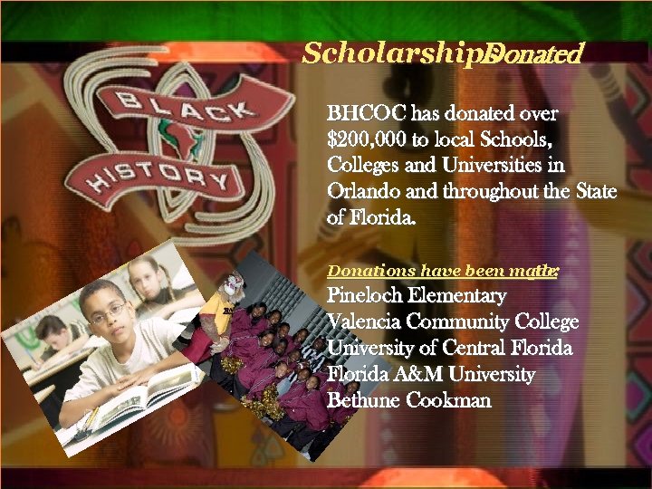 Scholarships Donated Qsxa BHCOC has donated over $200, 000 to local Schools, Colleges and