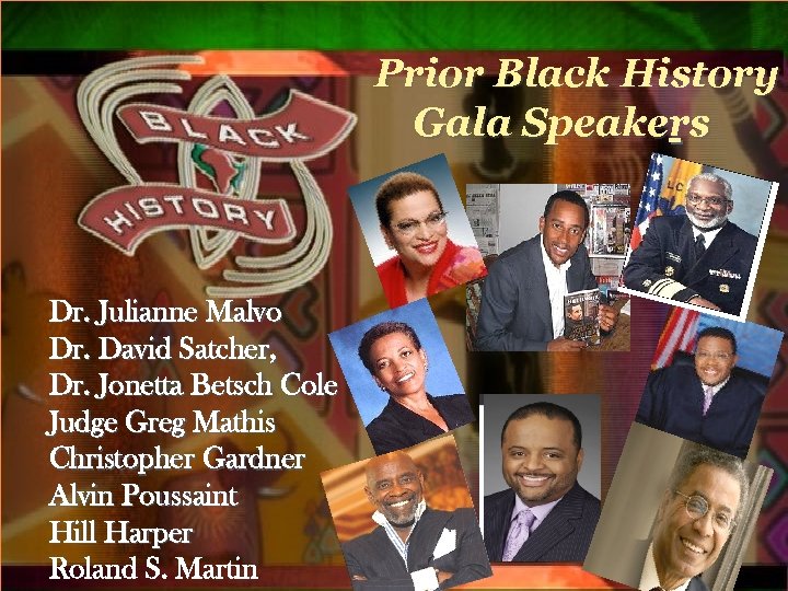 Prior Black History Qsxa Gala Speakers Dr. Julianne Malvo Dr. David Satcher, Dr. Jonetta