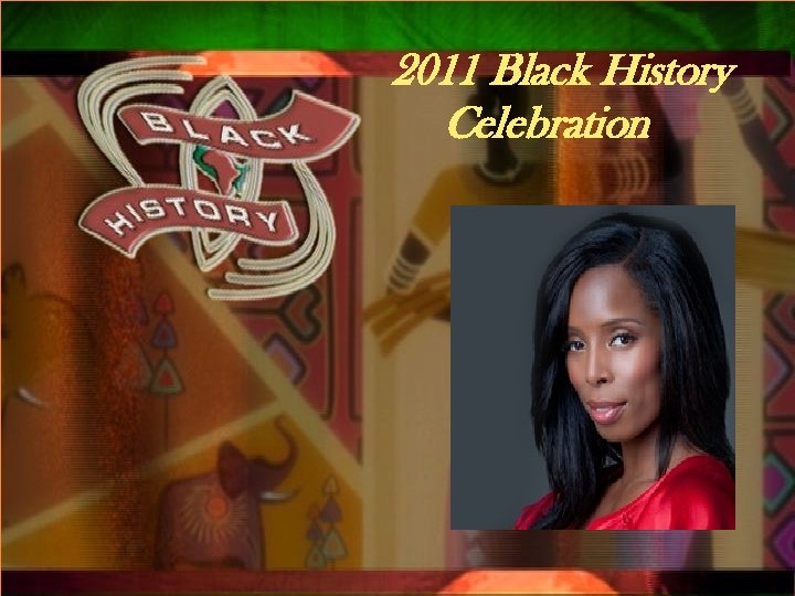 2011 Black History Qsxa. Celebration 