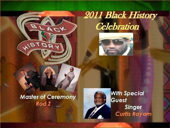 2011 Black History Qsxa. Celebration Master of Ceremony Rod Z With Special Guest Singer