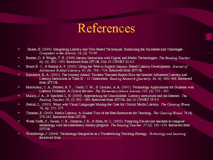 References • • • . Baker, E. (2000). Integrating Literacy and Tool-Based Techniques: Examining