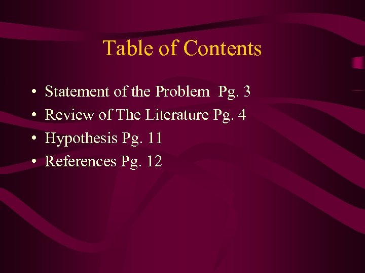 Table of Contents • • Statement of the Problem Pg. 3 Review of The