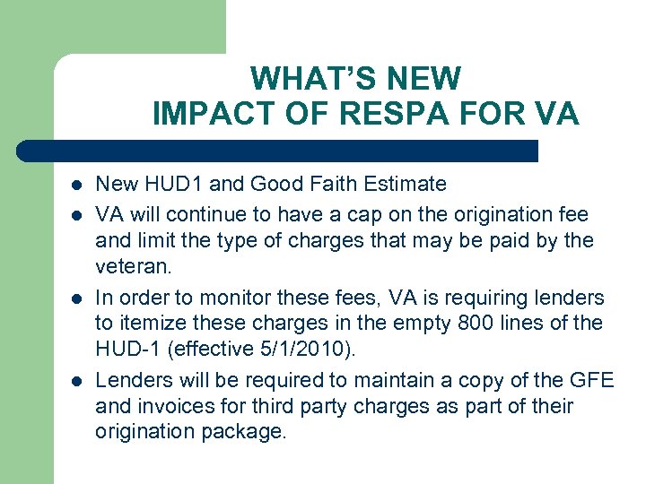 WHAT’S NEW IMPACT OF RESPA FOR VA l l New HUD 1 and Good