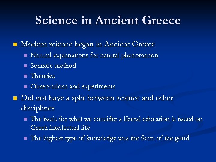 Science in Ancient Greece n Modern science began in Ancient Greece n n n