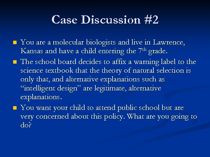 Case Discussion #2 n n n You are a molecular biologists and live in