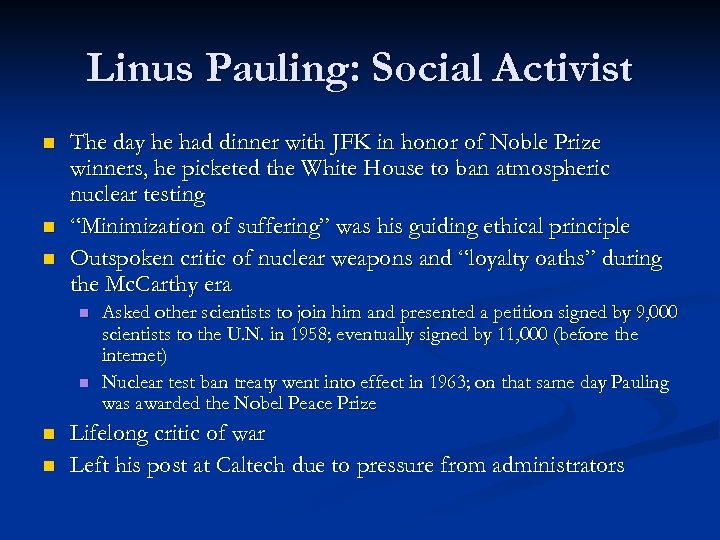 Linus Pauling: Social Activist n n n The day he had dinner with JFK