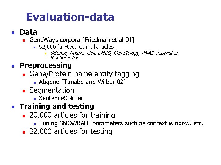 Evaluation-data n Data n Gene. Ways corpora [Friedman et al 01] n 52, 000