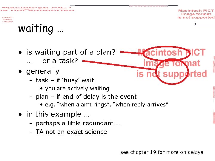 waiting … • is waiting part of a plan? … or a task? •