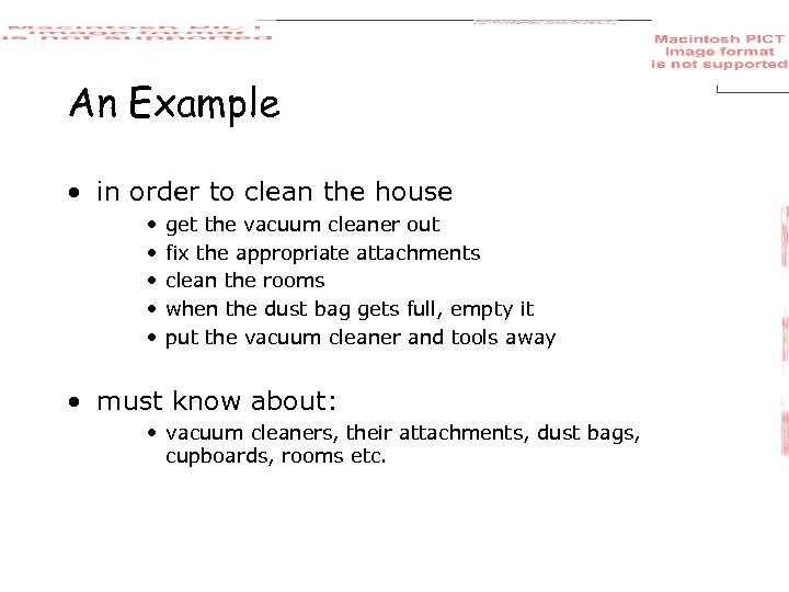 An Example • in order to clean the house • • • get the
