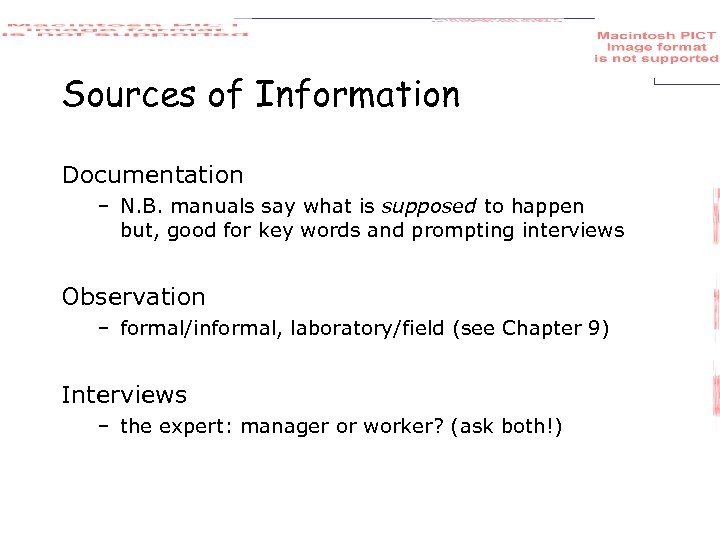 Sources of Information Documentation – N. B. manuals say what is supposed to happen