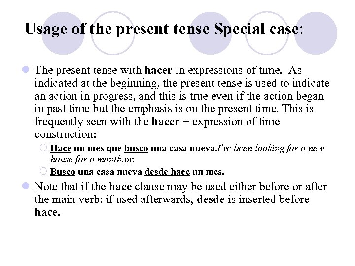 Usage of the present tense Special case: l The present tense with hacer in