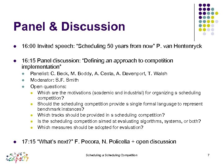 Panel & Discussion l 16: 00 Invited speech: “Scheduling 50 years from now” P.