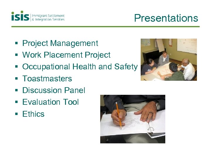 Presentations § § § § Project Management Work Placement Project Occupational Health and Safety