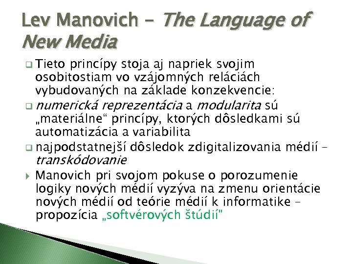 Lev Manovich - The Language of New Media q Tieto princípy stoja aj napriek