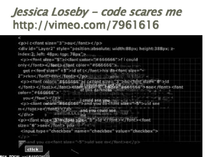 Jessica Loseby - code scares me http: //vimeo. com/7961616 