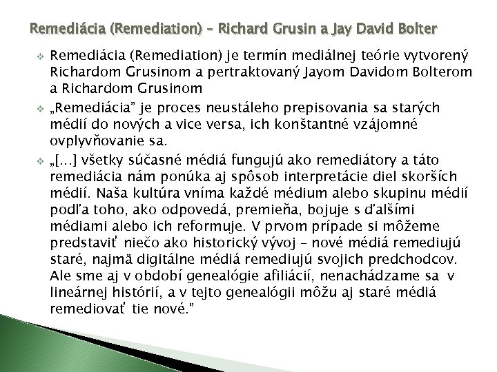 Remediácia (Remediation) – Richard Grusin a Jay David Bolter v v v Remediácia (Remediation)
