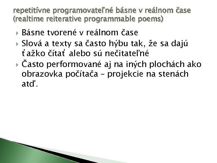 repetitívne programovateľné básne v reálnom čase (realtime reiterative programmable poems) Básne tvorené v reálnom
