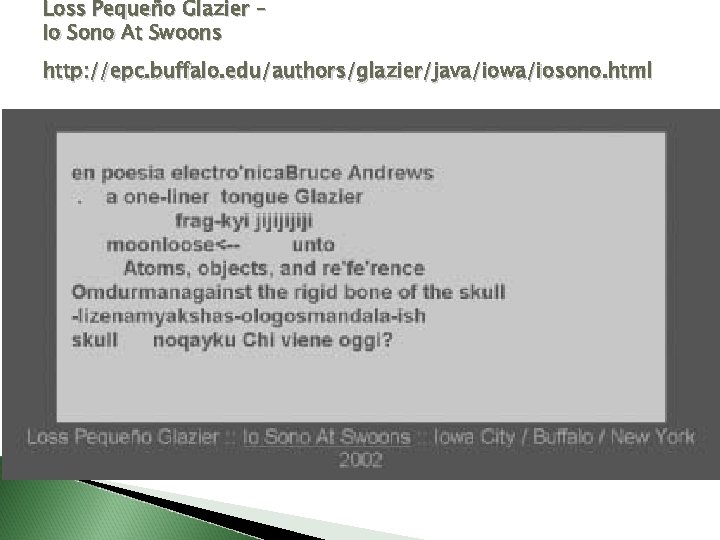 Loss Pequeño Glazier – Io Sono At Swoons http: //epc. buffalo. edu/authors/glazier/java/iowa/iosono. html 