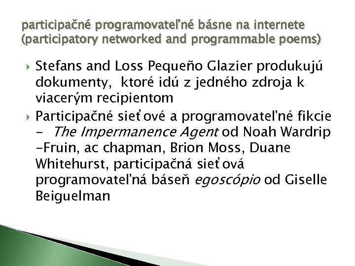 participačné programovateľné básne na internete (participatory networked and programmable poems) Stefans and Loss Pequeño