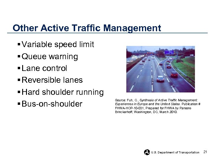 Other Active Traffic Management § Variable speed limit § Queue warning § Lane control