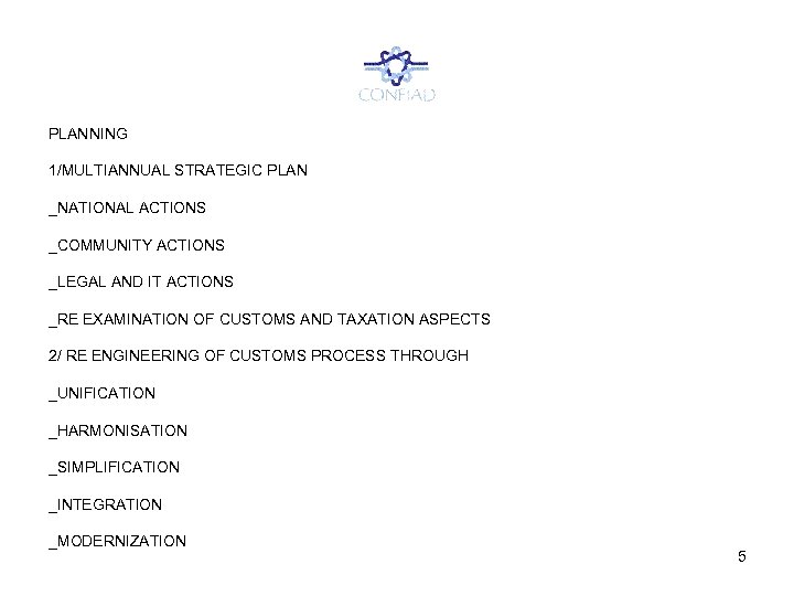 PLANNING 1/MULTIANNUAL STRATEGIC PLAN _NATIONAL ACTIONS _COMMUNITY ACTIONS _LEGAL AND IT ACTIONS _RE EXAMINATION