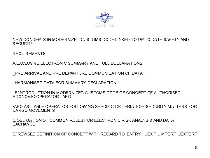 NEW CONCEPTS IN MODERNIZED CUSTOMS CODE LINKED TO UP TO DATE SAFETY AND SECURITY