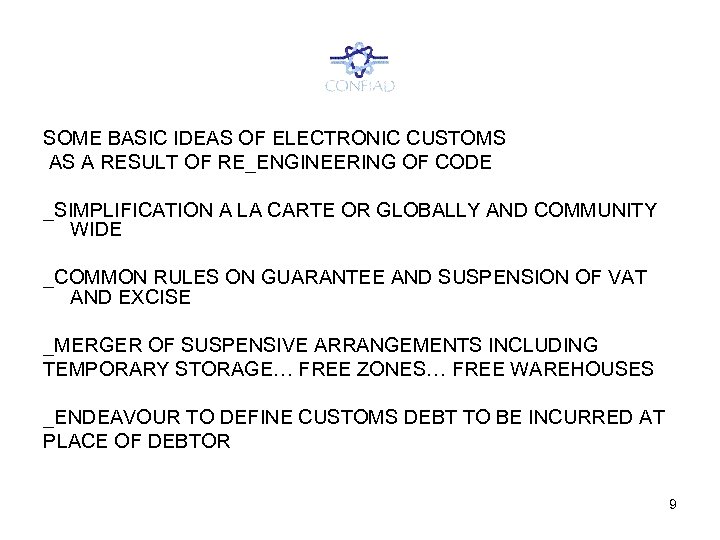 SOME BASIC IDEAS OF ELECTRONIC CUSTOMS AS A RESULT OF RE_ENGINEERING OF CODE _SIMPLIFICATION