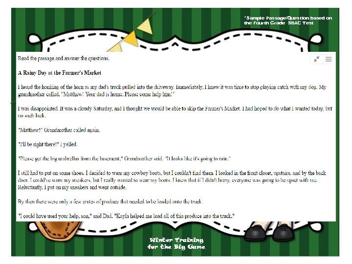 *Sample Passage/Question based on the Fourth Grade SBAC Test Winter Training for the Big