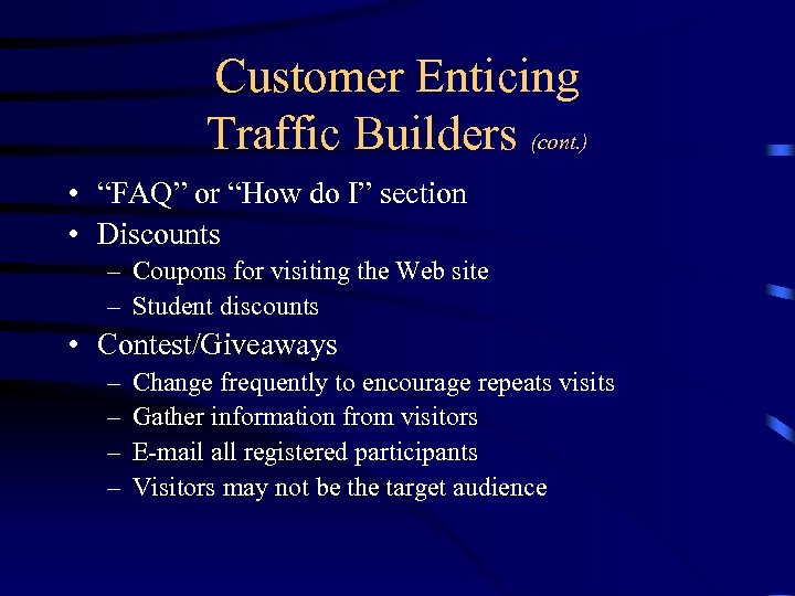 Customer Enticing Traffic Builders (cont. ) • “FAQ” or “How do I” section •