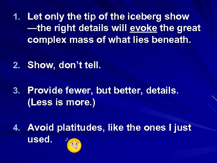 1. Let only the tip of the iceberg show —the right details will evoke