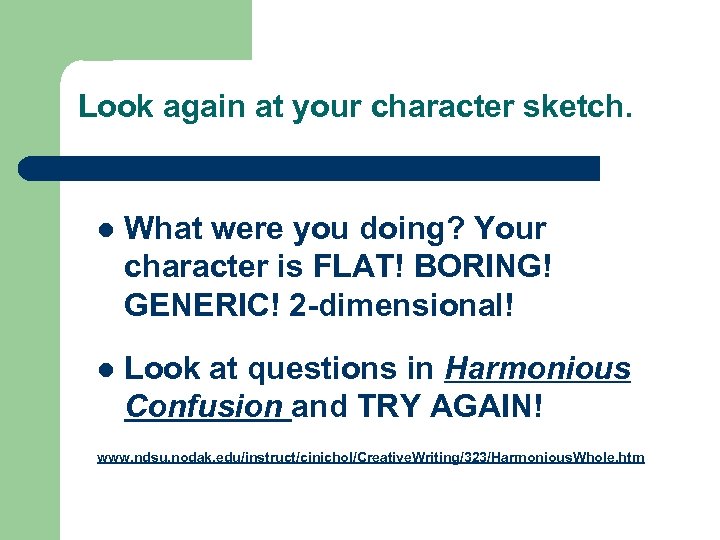 Look again at your character sketch. l What were you doing? Your character is