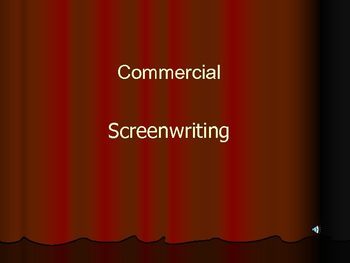 Commercial Screenwriting 