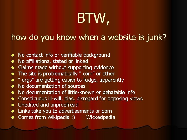 BTW, how do you know when a website is junk? l l l No