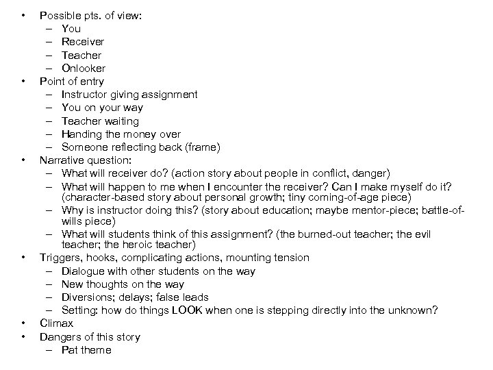  • • • Possible pts. of view: – You – Receiver – Teacher