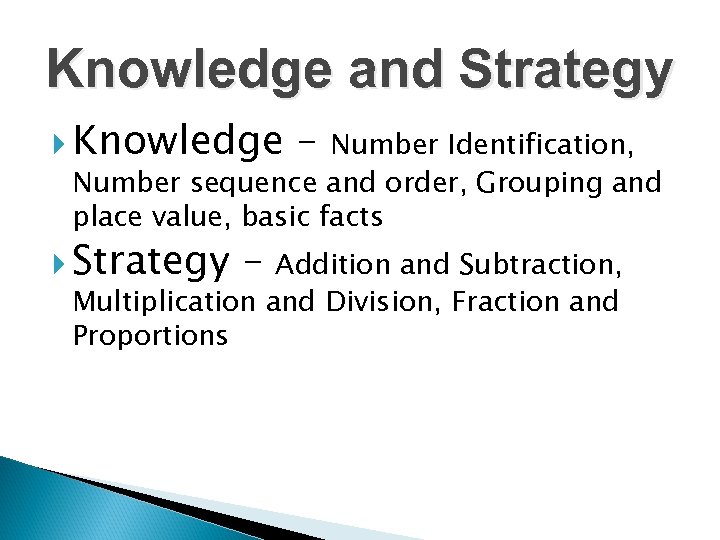 Knowledge and Strategy Knowledge – Number Identification, Number sequence and order, Grouping and place