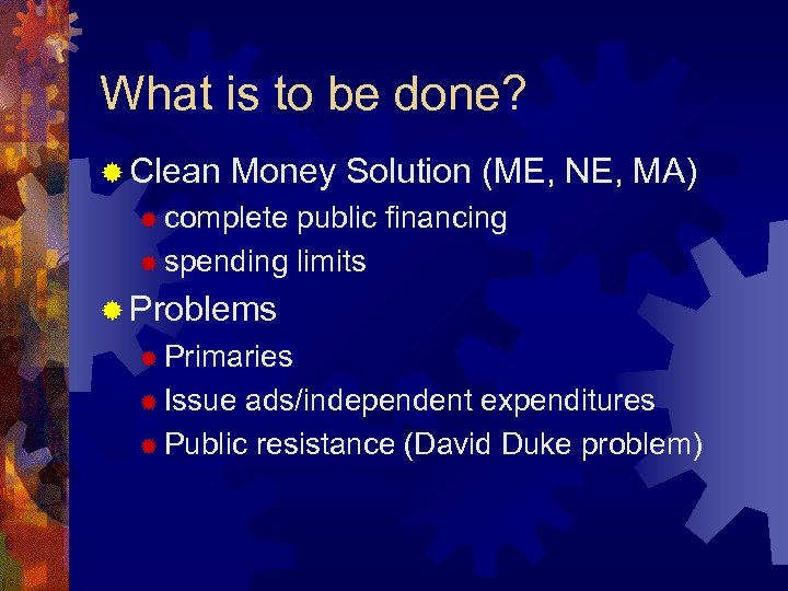 What is to be done? ® Clean Money Solution (ME, NE, MA) ® complete