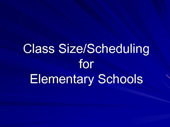 Class Size/Scheduling for Elementary Schools 
