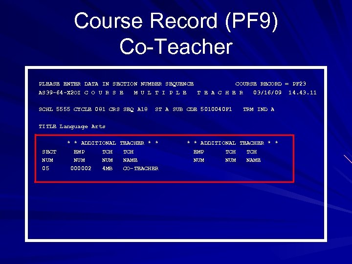 Course Record (PF 9) Co-Teacher PLEASE ENTER DATA IN SECTION NUMBER SEQUENCE COURSE RECORD