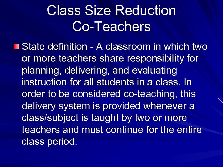 Class Size Reduction Co-Teachers State definition - A classroom in which two or more