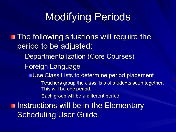 Modifying Periods The following situations will require the period to be adjusted: – Departmentalization