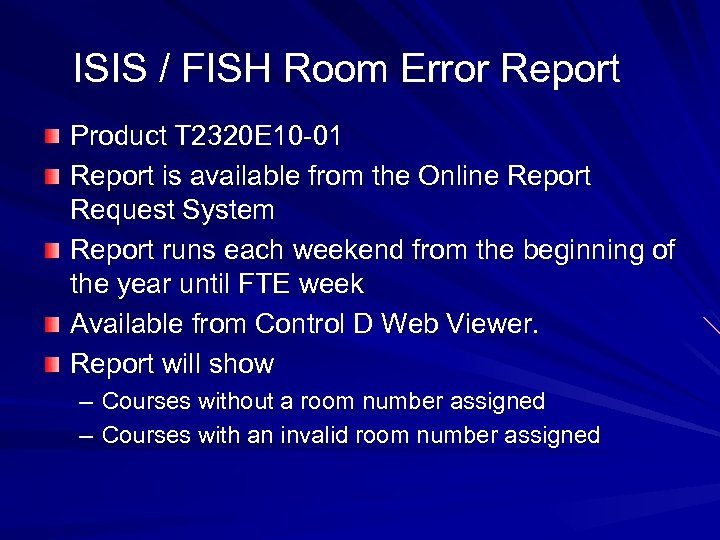 ISIS / FISH Room Error Report Product T 2320 E 10 -01 Report is