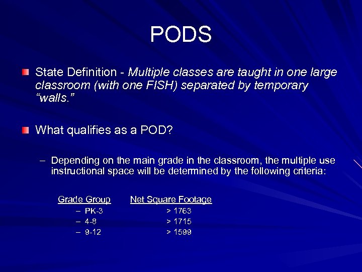 PODS State Definition - Multiple classes are taught in one large classroom (with one