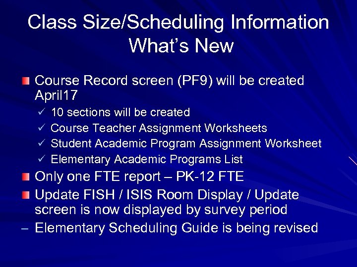 Class Size/Scheduling Information What’s New Course Record screen (PF 9) will be created April