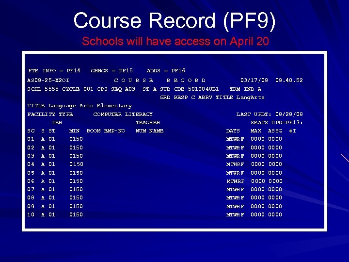Course Record (PF 9) Schools will have access on April 20 FTE INFO =