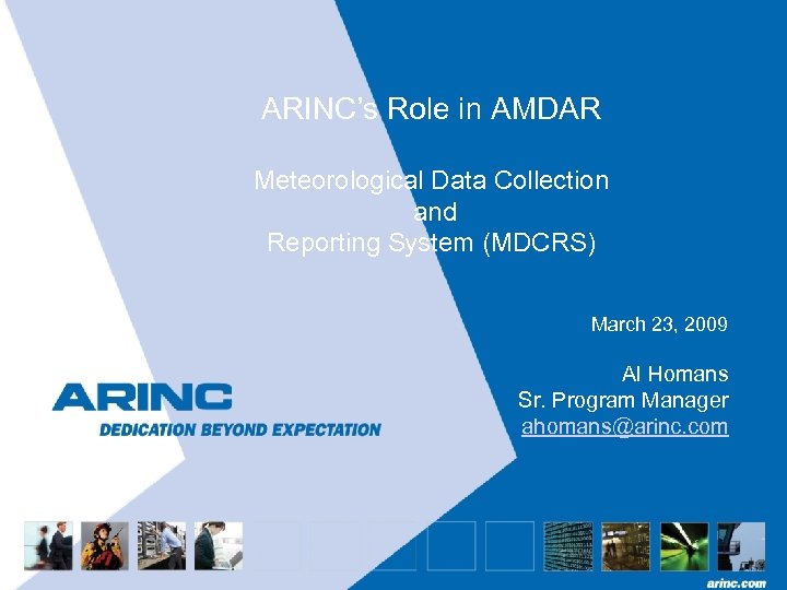 ARINC’s Role in AMDAR Meteorological Data Collection and Reporting System (MDCRS) March 23, 2009